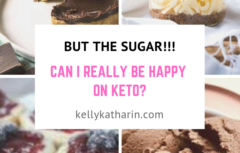 I love sugar! How can I be happy while keto?