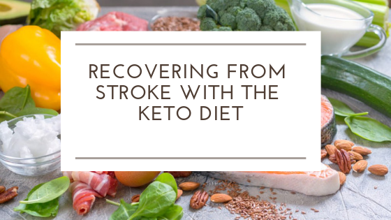 Recovering from stroke with the keto diet