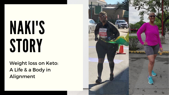 Weight Loss on Keto & A Life Brought into Alignment: Naki’s Story.